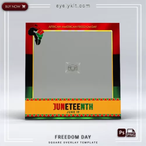 JUNETEETH OVERLAY TEMPLATE PHOTOBOOTH-OVERLAY-EYELYKIT-HOW-TO-FREEDOM-DAY-SQUARE