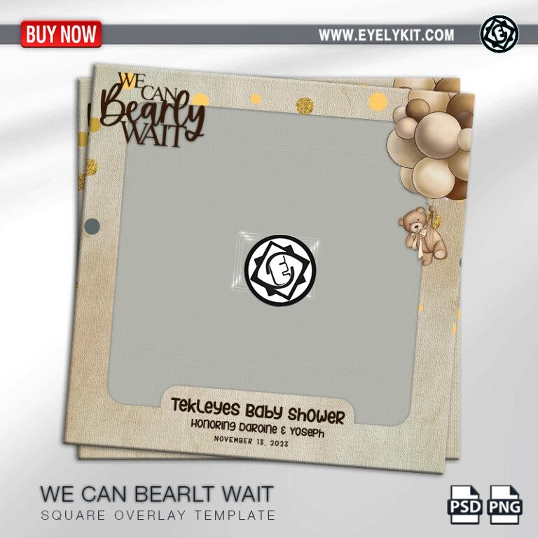 Bearly Wait Baby Shower Template OVERLAY-PHOTOBOOTH-ANIMATION-IPAD-MIRROR-FREE-BEARLY-WAIT-SQUARE