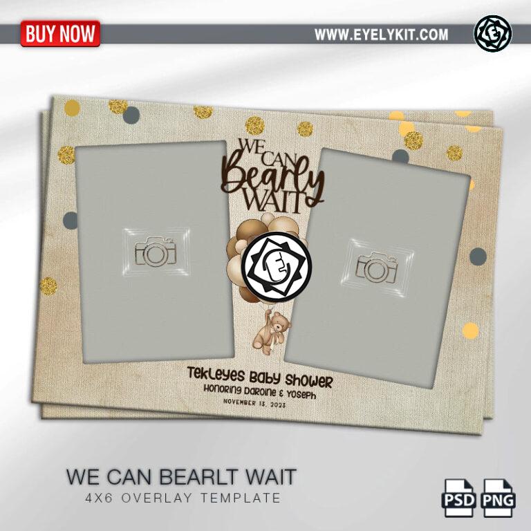 3 Beautiful Bear Baby Shower Templates OVERLAY-PHOTOBOOTH-ANIMATION-IPAD-MIRROR-FREE-WE-CAN-BEARLY-WAIT-2PICP