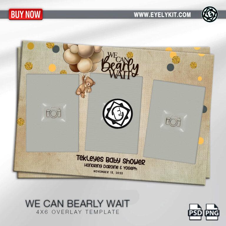 Bearly Wait Baby Shower Template OVERLAY-PHOTOBOOTH-ANIMATION-IPAD-MIRROR-FREE-we-can-bearly-wait-3picp