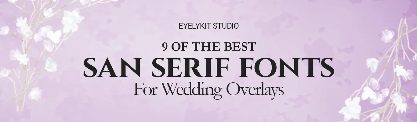 best san serif fonts for overlays 9-best-San-serif-fonts-for-overlays 9-best-San-serif-fonts-for-overlays--for-weddings-banner