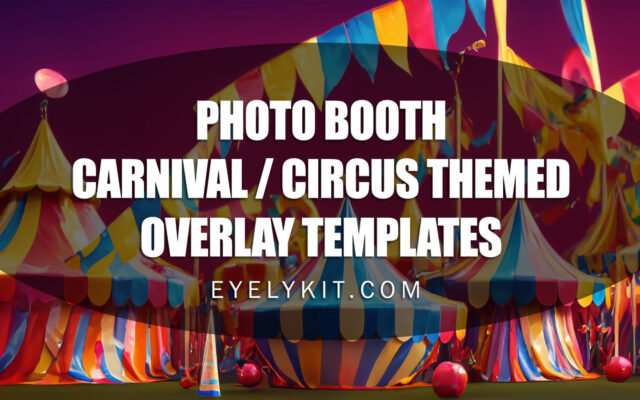 Circus photo booth overlays-Vintage circus-themed photo booth overlays-Retro circus photo booth frames for corporate events-Vintage circus photo booth frames