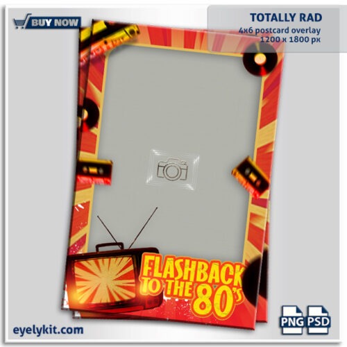 totally rad 80s photo booth overlay photo-booth-overlay-templates-frames-4x6-2x6-square-360-booths-eyelykit-graphics-TOTALLY-RAD-80S-FLASHBACK-1PICP